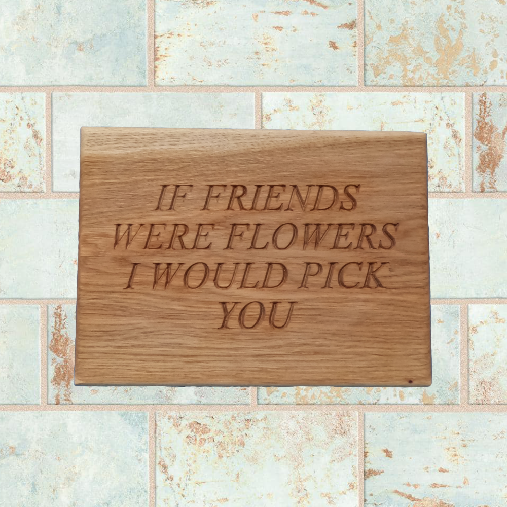 If Friends Were Flowers